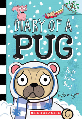 Pugs Snow Day: A Branches Book (Diary of a Pug #2)