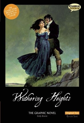 Wuthering Heights The Graphic Novel: Original Text (Classical Comics)